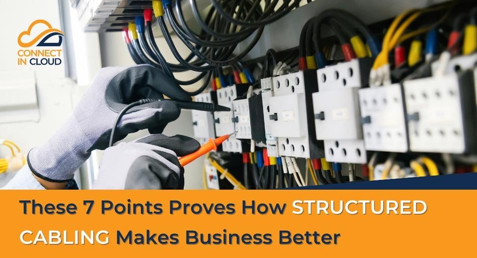 These 7 Points Proves How STRUCTURED CABLING Makes Business Better