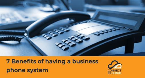 7 Benefits of having a business phone system