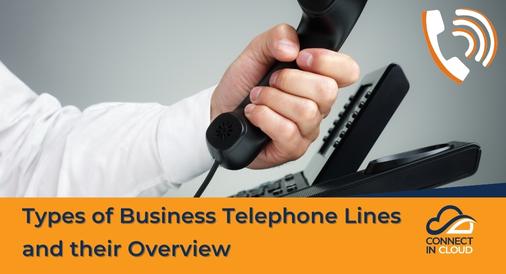 Types of Business Telephone Lines and their Overview