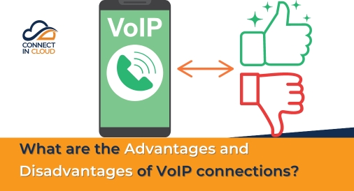 What are the Advantages and Disadvantages of VoIP connections?