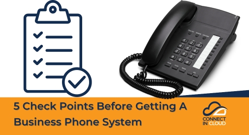 5 Check Points Before Getting A Business Phone System