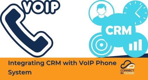 Integrating CRM with VoIP Phone System