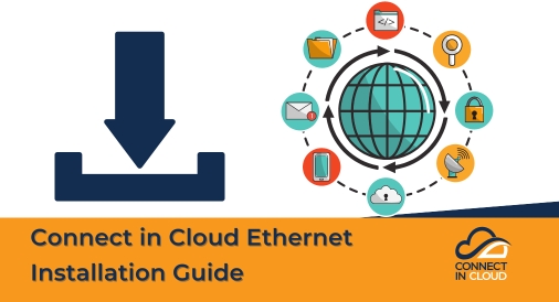 Connect in Cloud Ethernet Installation Guide