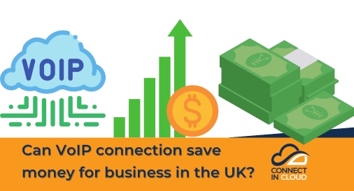 Can VoIP connection save money for business in the UK?